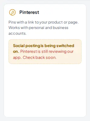 Pinterest card showing that social posting is being switched on while Pinterest reviews the app